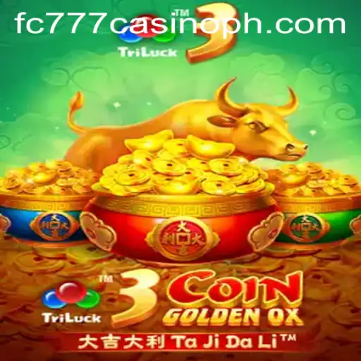 Exploring the Excitement of 3CoinGoldenOX at FC777 Casino