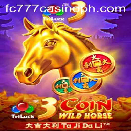 Discover the Thrills of 3CoinWildHorse at FC777 Casino