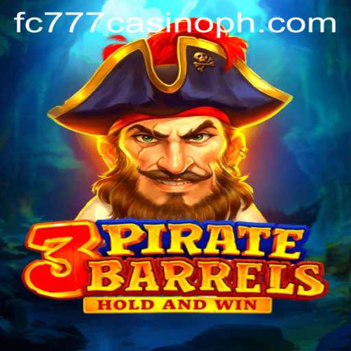 Explore the Thrills of 3PirateBarrels at FC777 Casino