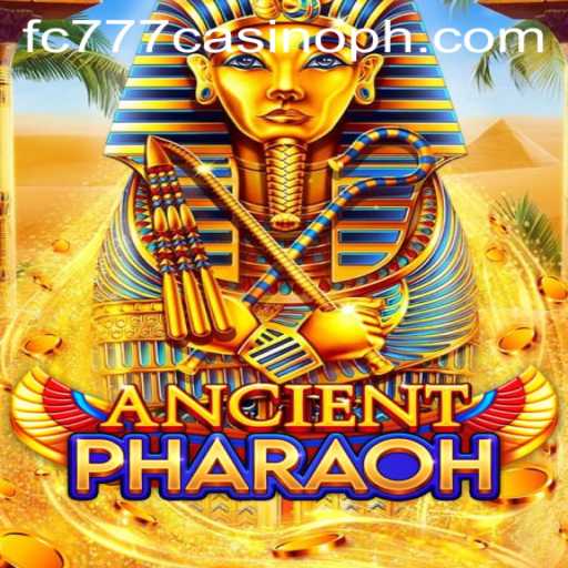 AncientPharaoh: Exploring the Mystical World of fc777 Casino