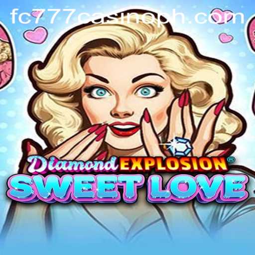Discover the Sparkling World of DiamondExplosionSweetLove at fc777 Casino