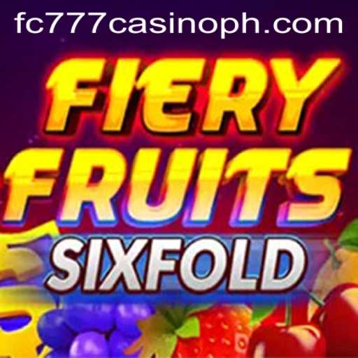 Discover the Thrills of FieryFruitsSixFold at FC777 Casino