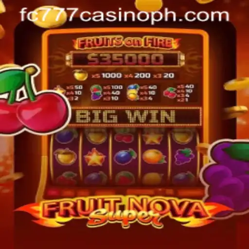 Exploring the Exciting World of FruitNovaSuper at fc777 Casino