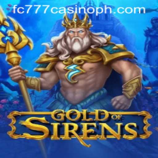 Exploring the Thrilling World of GoldofSirens at FC777 Casino