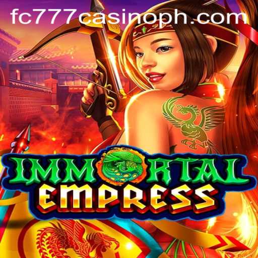 Explore the Fascinating World of ImmortalEmpress at fc777 Casino