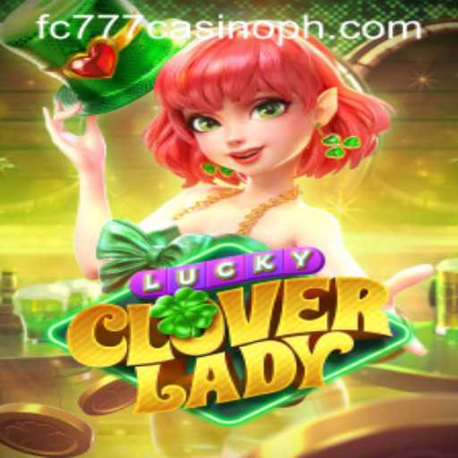 Unveiling the Thrills of LuckyCloverLady: Explore Your Fortune at fc777 Casino