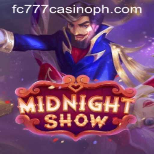 Discover the Thrills of MidnightShow: A Guide to FC777 Casino's Latest Adventure