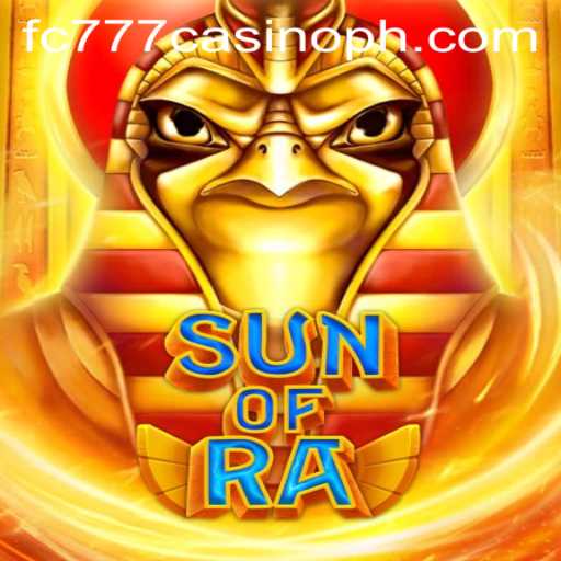 Exploring the Exciting World of SunofRa and the Renowned FC777 Casino