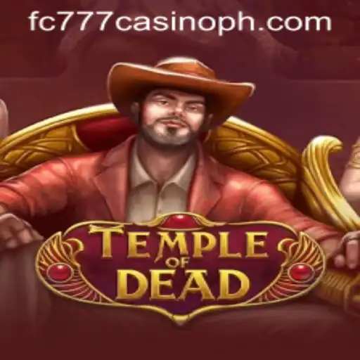 Discover the Thrilling Adventure of TempleofDead with fc777 Casino