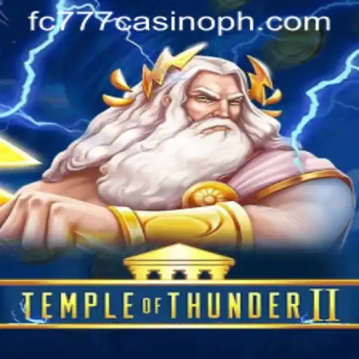 Exploring the Thrilling World of TempleofThunderII at FC777 Casino
