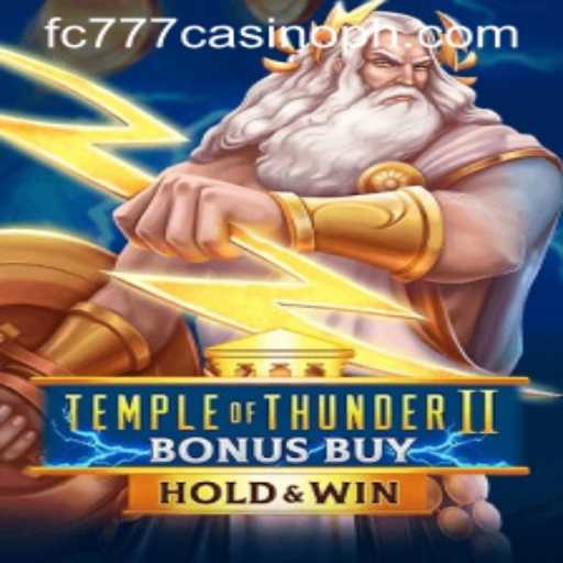 Exploring Temple of Thunder II Bonus Buy at FC777 Casino