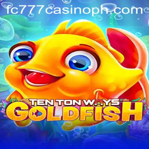 Unveiling TenTonWaysGoldfish: A Fresh Spin at fc777 Casino
