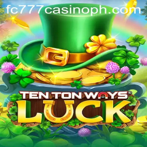Discover the Exhilarating World of TenTonWaysLuck at fc777 Casino