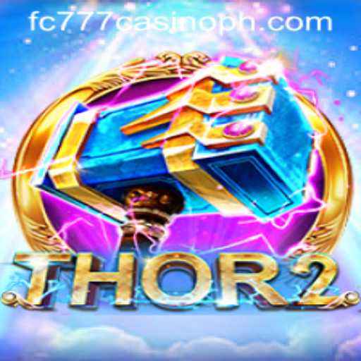 Exploring Thor2 and Its Significance in the World of FC777 Casino Gaming