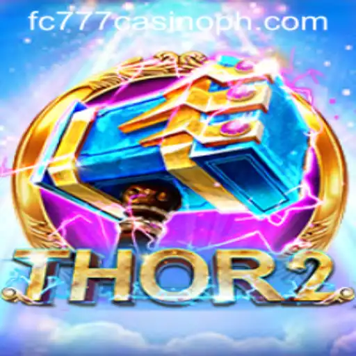 Exploring Thor2 and Its Significance in the World of FC777 Casino Gaming