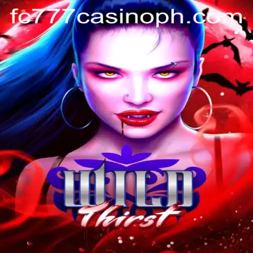 Unveiling the Thrilling World of WildThirst at FC777 Casino
